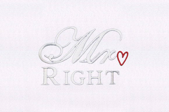 Mr Right Embroidery Design